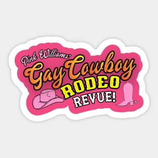 Pink Williams' Gay Cowboy Rodeo Revue! Sticker